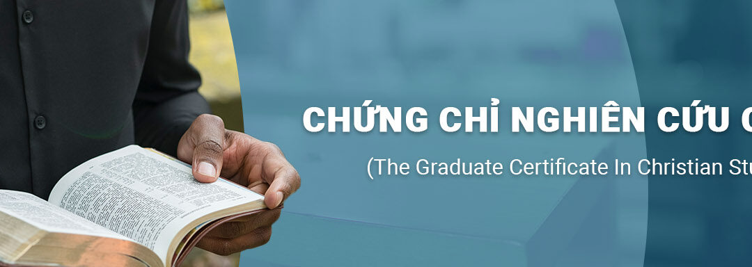 Giới Thiệu Chương Trình Chứng Chỉ Nghiên Cứu Cơ Đốc